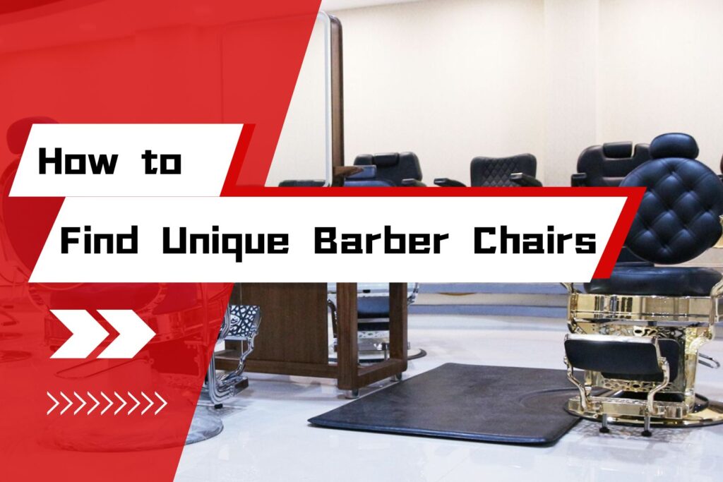 How to Find Unique Barber Chairs